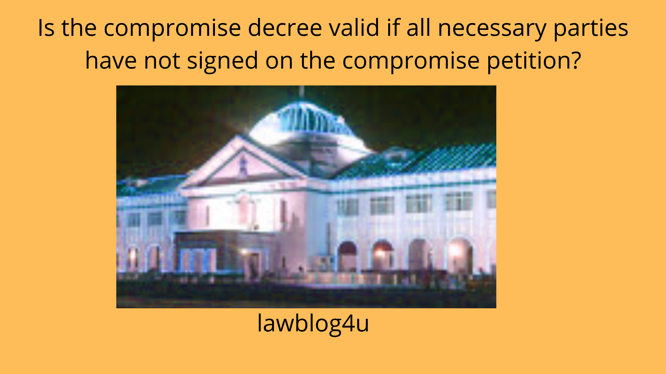 Is the compromise decree valid if all necessary parties have not signed on the compromise petition
