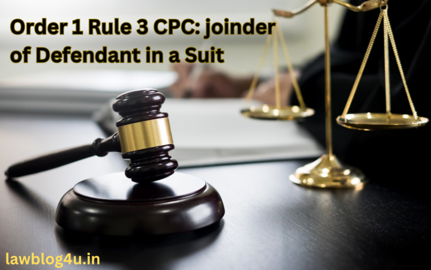 Order 1 Rule 3 CPC joinder of Defendant in a Suit