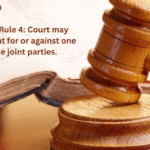 CPC Order 1 Rule 4: Court may give judgment for or against one or more of the joint parties.