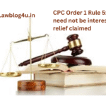 CPC Order 1 Rule 5 Defendant need not be interested in all the relief claimed