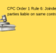 CPC Order 1 Rule 6 Joinder of parties liable on same contract.