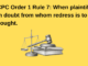 CPC Order 1 Rule 7 When plaintiff in doubt from whom redress is to be sought.