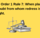 CPC Order 1 Rule 7: When plaintiff in doubt from whom redress is to be sought. 1 CPC Order 1 Rule 7 When plaintiff in doubt from whom redress is to be sought.